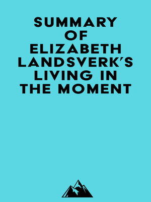 cover image of Summary of Elizabeth Landsverk's Living in the Moment
